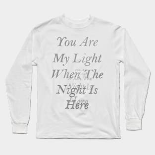 You Are My Light Long Sleeve T-Shirt